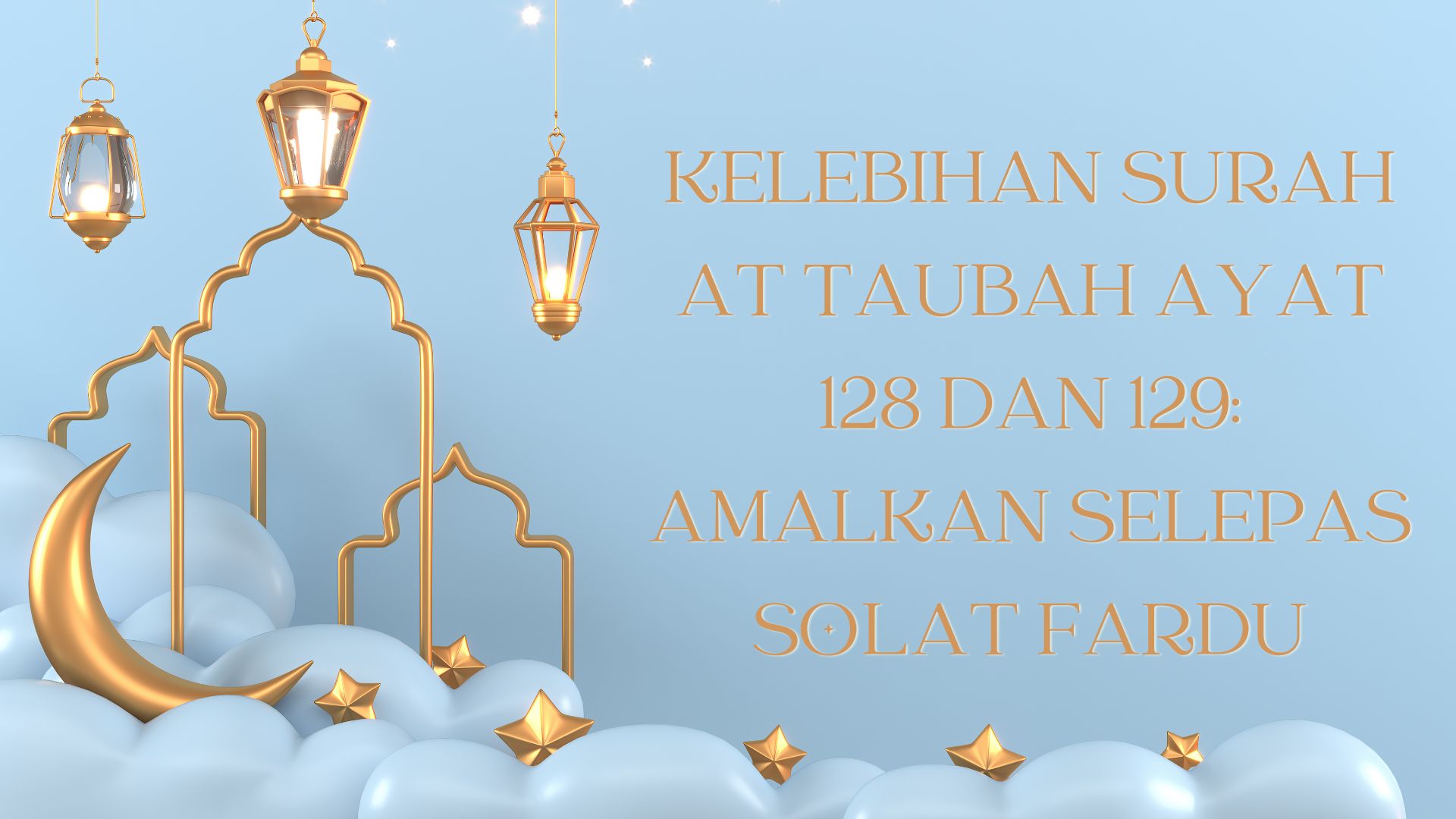 Kelebihan Surah At Taubah Ayat 128 dan 129: Amalkan